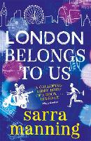 Book Cover for London Belongs to Us by Sarra Manning