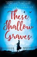 Book Cover for These Shallow Graves by Jennifer Donnelly