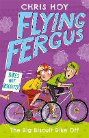 Book Cover for Flying Fergus 3: The Big Biscuit Bike Off by Sir Chris Hoy