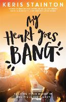 Book Cover for My Heart Goes Bang by Keris Stainton