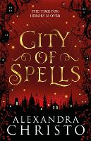 Book Cover for City of Spells (sequel to Into the Crooked Place) by Alexandra Christo