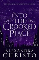 Book Cover for Into the Crooked Place by Alexandra Christo