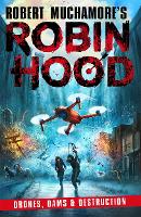 Book Cover for Robin Hood 4: Drones, Dams & Destruction (Robert Muchamore's Robin Hood) by Robert Muchamore