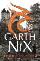 Book Cover for To Hold The Bridge by Garth Nix