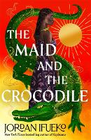 Book Cover for The Maid and the Crocodile by Jordan Ifueko