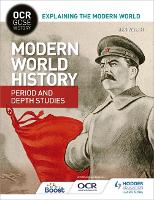 Book Cover for OCR GCSE History Explaining the Modern World: Modern World History Period and Depth Studies by Ben Walsh