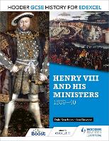 Book Cover for Hodder GCSE History for Edexcel: Henry VIII and his ministers, 1509–40 by Dale Scarboro, Ian Dawson