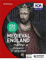 Book Cover for AQA GCSE History: Medieval England - the Reign of Edward I 1272-1307 by Alf Wilkinson