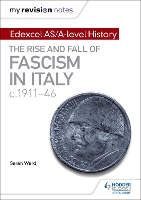 Book Cover for Edexcel AS/A-Level History. The Rise and Fall of Fascism in Italy C.1911-46 by Sarah Ward, Laura Gallagher