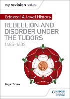 Book Cover for Edexcel A-Level History. Rebellion and Disorder Under the Tudors, 1485-1603 by Roger Turvey