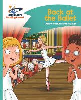 Book Cover for Reading Planet - Back at the Ballet - Turquoise: Comet Street Kids by Adam Guillain, Charlotte Guillain