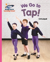 Book Cover for Reading Planet - We Go to Tap! - Pink B: Galaxy by Gill Budgell