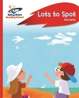 Book Cover for Reading Planet - Lots to Spot - Red A: Rocket Phonics by Zoe Clarke