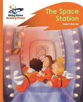 Book Cover for Reading Planet -The Space Station - Orange: Rocket Phonics by Isabel Thomas