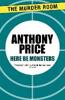 Book Cover for Here Be Monsters by Anthony Price