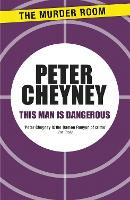 Book Cover for This Man is Dangerous by Peter Cheyney