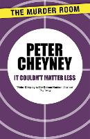 Book Cover for It Couldn't Matter Less by Peter Cheyney