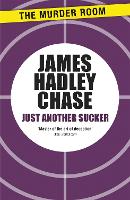 Book Cover for Just Another Sucker by James Hadley Chase