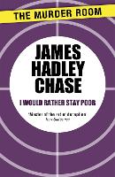 Book Cover for I Would Rather Stay Poor by James Hadley Chase