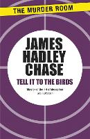 Book Cover for Tell It to the Birds by James Hadley Chase