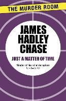 Book Cover for Just a Matter of Time by James Hadley Chase