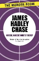 Book Cover for Knock, Knock, Who's There? by James Hadley Chase