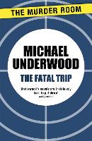 Book Cover for The Fatal Trip by Michael Underwood