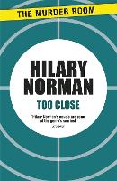 Book Cover for Too Close by Hilary Norman