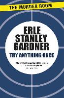 Book Cover for Try Anything Once by Erle Stanley Gardner