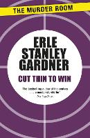 Book Cover for Cut Thin to Win by Erle Stanley Gardner