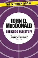 Book Cover for The Good Old Stuff by John D. MacDonald