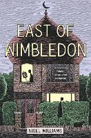 Book Cover for East of Wimbledon by Nigel Williams