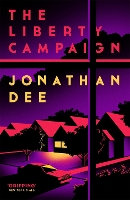 Book Cover for The Liberty Campaign by Jonathan Dee