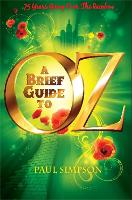 Book Cover for A Brief Guide To OZ 75 Years Going Over The Rainbow by Paul Simpson