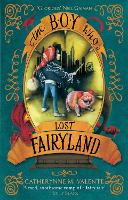 Book Cover for The Boy Who Lost Fairyland by Catherynne M. Valente