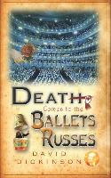 Book Cover for Death Comes to the Ballets Russes by David Dickinson