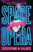 Book Cover for Space Opera by Catherynne M. Valente