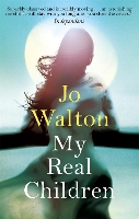 Book Cover for My Real Children by Jo Walton