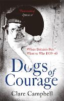 Book Cover for Dogs of Courage by Clare Campbell, Christy Campbell