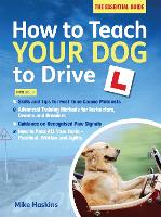 Book Cover for How to Teach your Dog to Drive by Mike Haskins