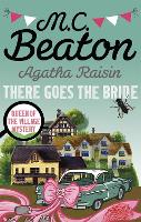 Book Cover for Agatha Raisin: There Goes The Bride by M.C. Beaton