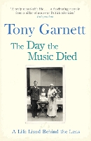 Book Cover for The Day the Music Died by Tony Garnett
