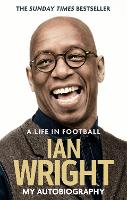 Book Cover for A Life in Football: My Autobiography by Ian Wright