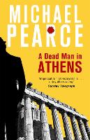 Book Cover for A Dead Man in Athens by Michael Pearce