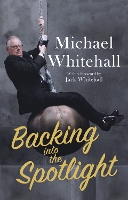 Book Cover for Backing into the Spotlight by Michael Whitehall