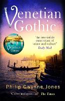 Book Cover for Venetian Gothic by Philip Gwynne Jones