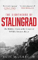 Book Cover for The Lighthouse of Stalingrad by Iain MacGregor