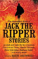 Book Cover for The Mammoth Book of Jack the Ripper Stories by Maxim (Bookseller/Editor) Jakubowski