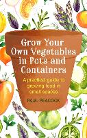 Book Cover for Grow Your Own Vegetables in Pots and Containers by Paul Peacock