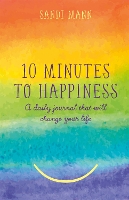 Book Cover for Ten Minutes to Happiness by Dr Sandi Mann